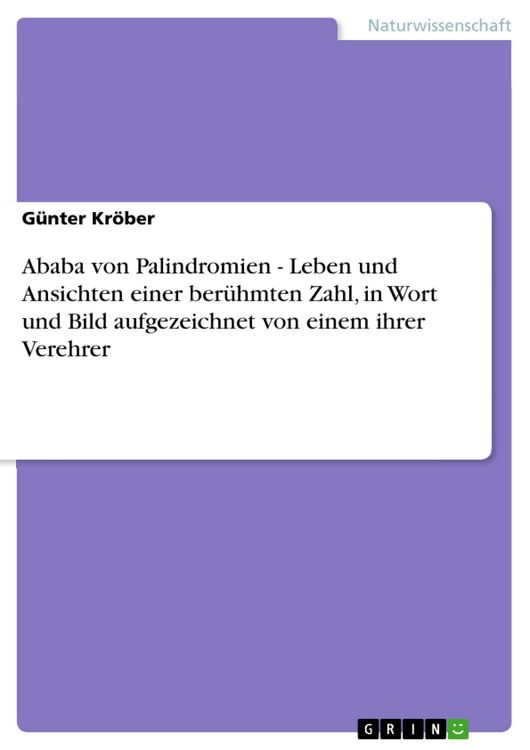 Produktbild: Ababa von Palindromien - Leben und Ansichten einer ber&uuml;hmten Zahl, in Wort und Bild aufgezeichnet von einem ihrer Verehrer