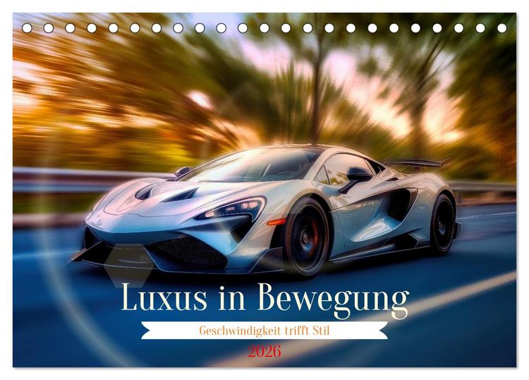 Produktbild: Luxus in Bewegung (Tischkalender 2026 DIN A5 quer), CALVENDO Monatskalender