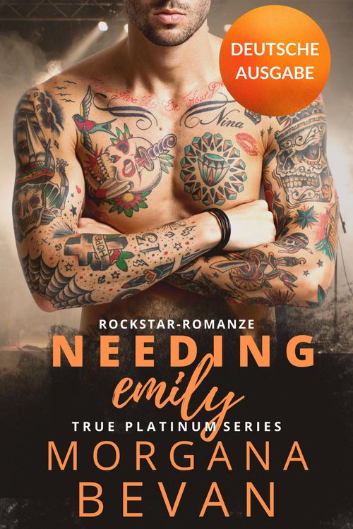 Produktbild: Needing Emily: Rockstar-Romanze (Rockstar-Romanzen im True Platinum Universum, #4.5)