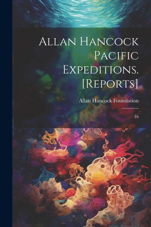 Produktbild: Allan Hancock Pacific Expeditions. [Reports]: 16
