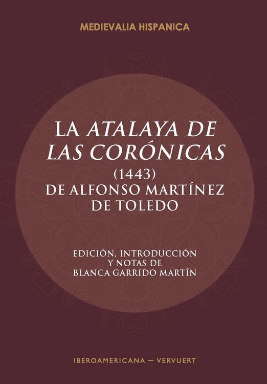 Produktbild: La "Atalaya de las cor&oacute;nicas" (1443) de Alfonso Mart&iacute;nez de Toledo