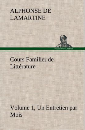 Produktbild: Cours Familier de Litt&eacute;rature (Volume 1) Un Entretien par Mois