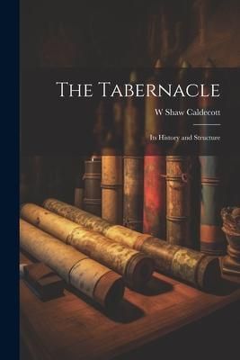 Produktbild: The Tabernacle; its History and Structure