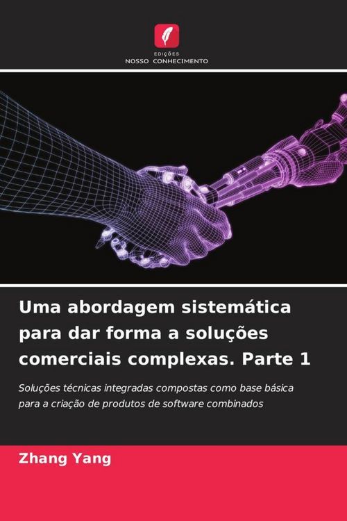 Produktbild: Uma abordagem sistem&aacute;tica para dar forma a solu&ccedil;&otilde;es comerciais complexas. Parte 1