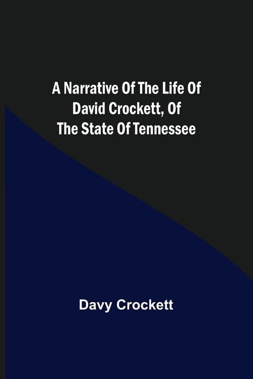 Produktbild: A Narrative of the Life of David Crockett, of the State of Tennessee.