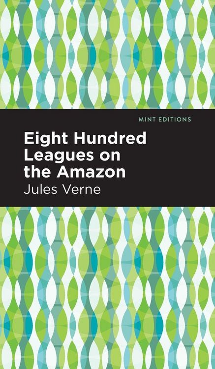 Produktbild: Eight Hundred Leagues on the Amazon