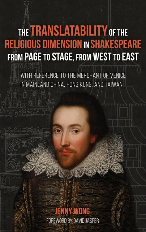 Produktbild: The Translatability of the Religious Dimension in Shakespeare from Page to Stage, from West to East