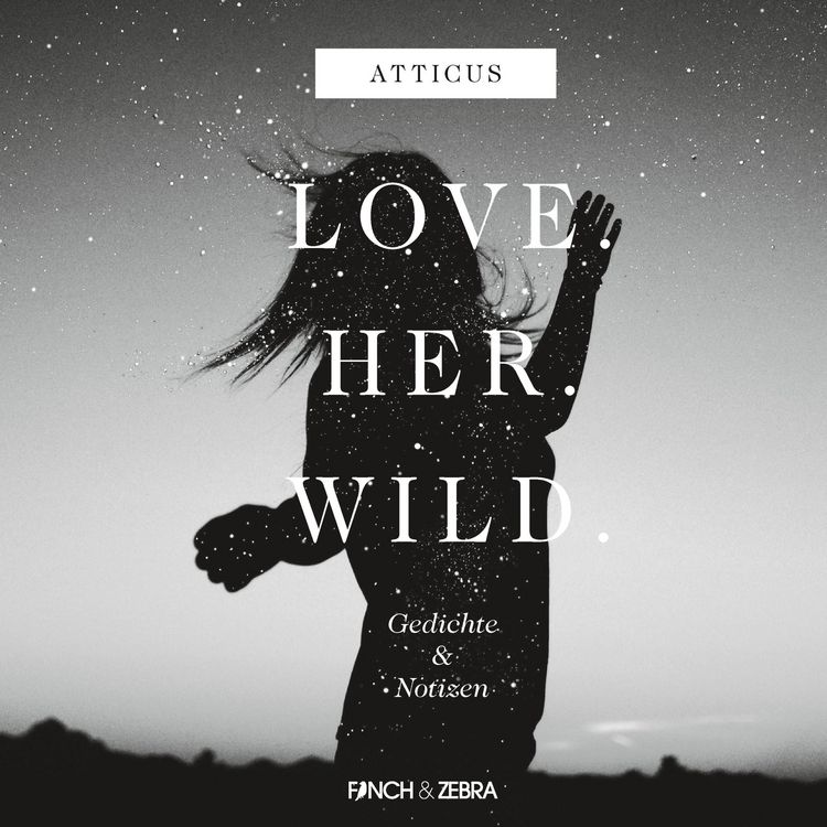 Produktbild: LOVE.HER.WILD. Gedichte und Notizen