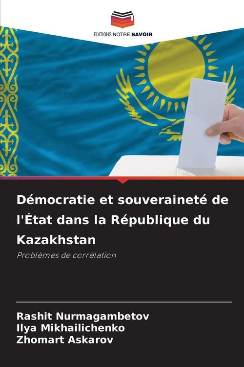Produktbild: D&eacute;mocratie et souverainet&eacute; de l'&Eacute;tat dans la R&eacute;publique du Kazakhstan