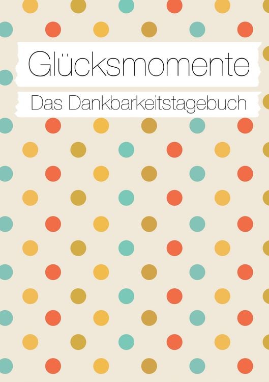 Produktbild: Gl&uuml;cksmomente: Das Dankbarkeitstagebuch (Konfetti)