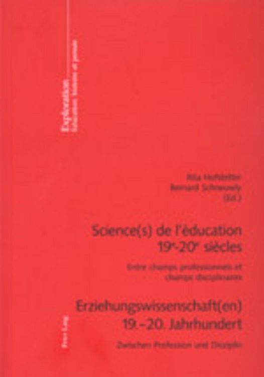 Produktbild: Science(s) de l&rsquo;&eacute;ducation 19e &ndash;20e si&egrave;cles / Erziehungswissenschaft(en) 19.&ndash;20. Jahrhundert