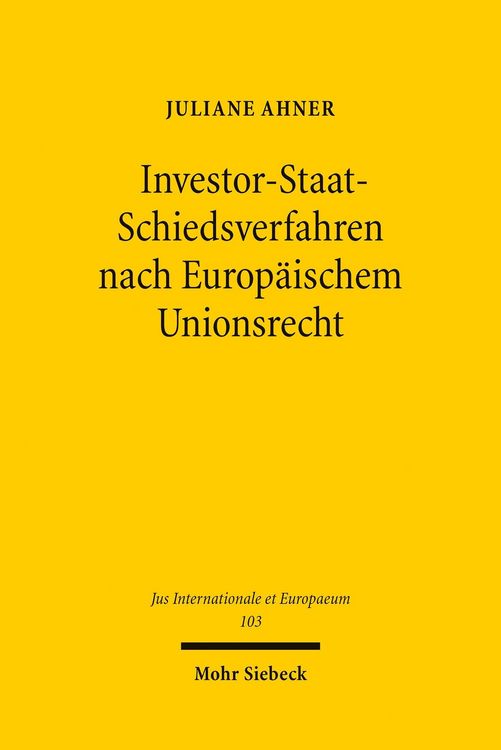 Produktbild: Investor-Staat-Schiedsverfahren nach Europ&auml;ischem Unionsrecht