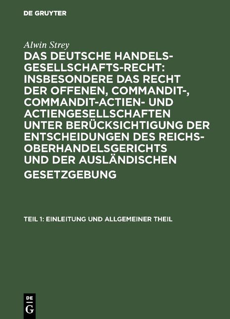 Produktbild: Alwin Strey: Das Deutsche Handelsgesellschafts-Recht : insbesondere... / Einleitung und allgemeiner Theil