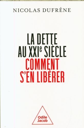 Produktbild: La dette au XXIe si&egrave;cle : comment s'en lib&eacute;rer ?
