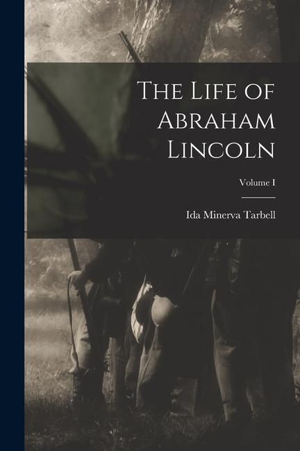 Produktbild: The Life of Abraham Lincoln; Volume I