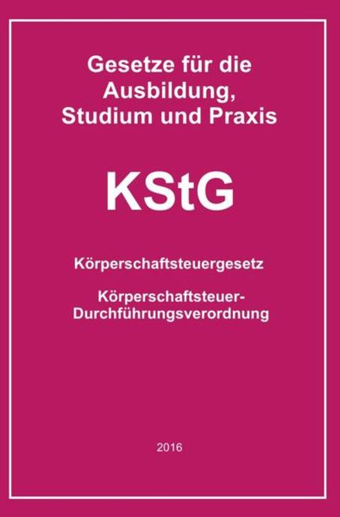 Produktbild: Gesetze f&uuml;r die Ausbildung, Studium und Praxis / KStG