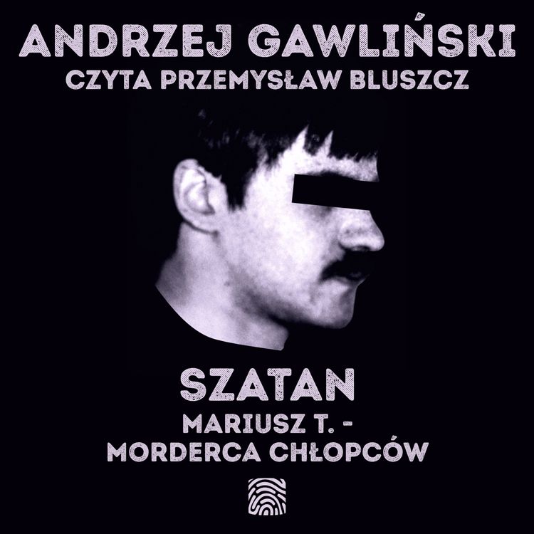 Produktbild: Szatan. Mariusz T. - morderca chłopc&oacute;w