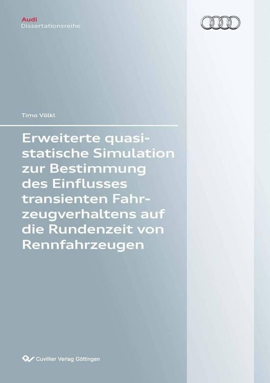 Produktbild: Erweiterte quasistatische Simulation zur Bestimmung des Einflusses transienten Fahrzeugverhaltens auf die Rundenzeit von Rennfahrzeugen