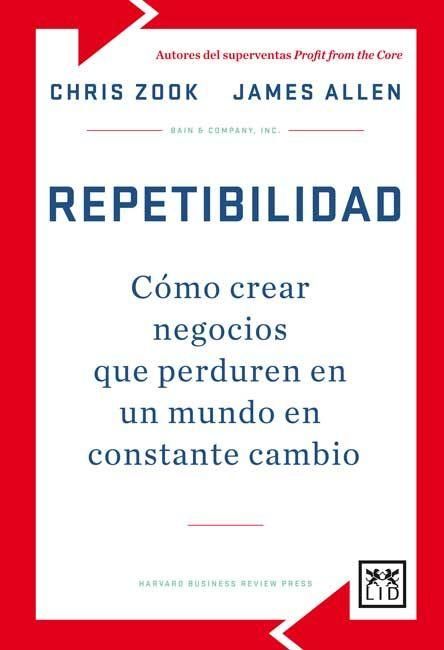 Produktbild: Repetibilidad : c&oacute;mo crear negocios que perduren en un mundo en constante cambio