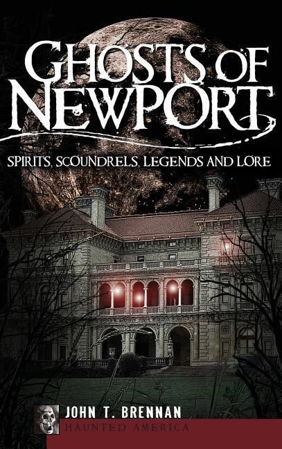 Produktbild: Ghosts of Newport: Spirits, Scoundrels, Legends and Lore