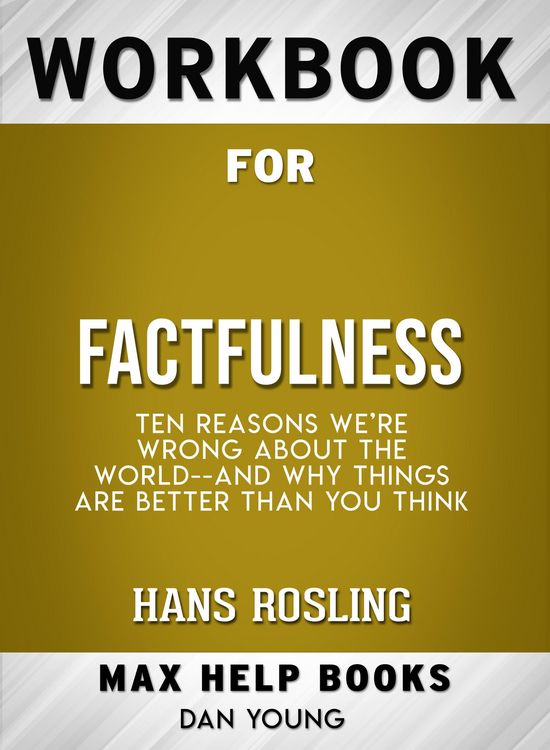 Produktbild: Workbook for Factfulness: Ten Reasons We're Wrong About the World-- and Why Things Are Better Than You Think (Max-Help Books)