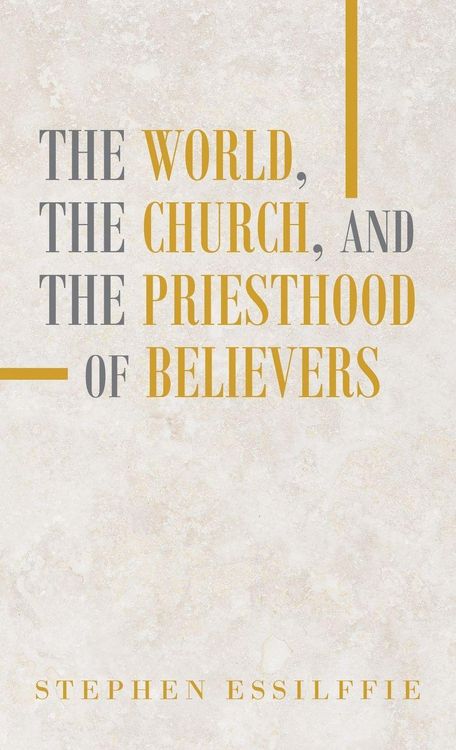Produktbild: The World, the Church, and the Priesthood of Believers