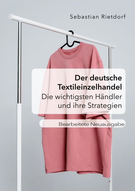 Produktbild: Der deutsche Textileinzelhandel: Die wichtigsten H&auml;ndler und ihre Strategien