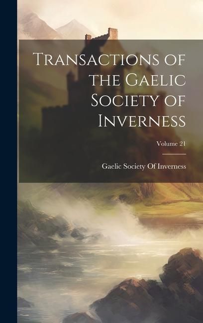 Produktbild: Transactions of the Gaelic Society of Inverness; Volume 21