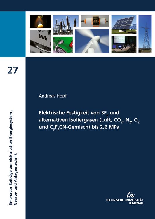 Produktbild: Elektrische Festigkeit von SF6 und alternativen Isoliergasen (Luft, CO2, N2, O2 und C3F7CN-Gemisch) bis 2,6 MPa