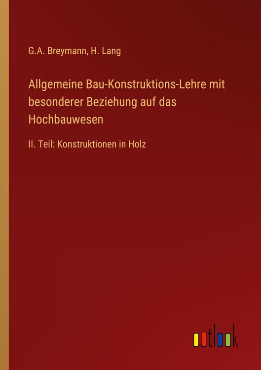 Produktbild: Allgemeine Bau-Konstruktions-Lehre mit besonderer Beziehung auf das Hochbauwesen