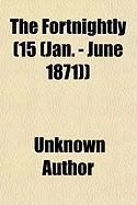 Produktbild: The Fortnightly (Volume 15 (Jan. - June 1871))