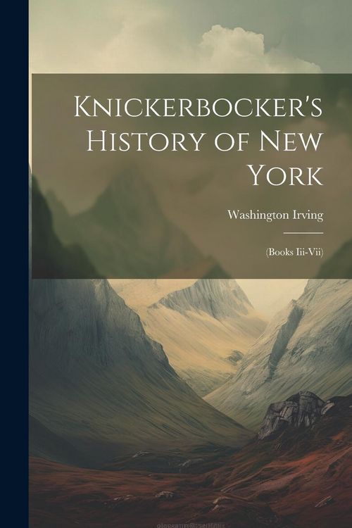 Produktbild: Knickerbocker's History of New York: (Books Iii-Vii)