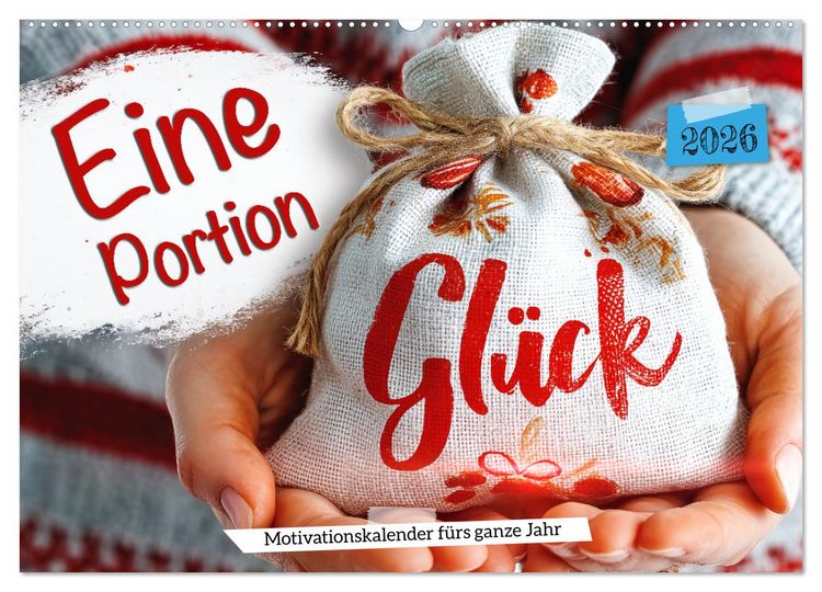 Produktbild: Eine Portion Gl&uuml;ck - Motivationskalender f&uuml;rs ganze Jahr (Wandkalender 2026 DIN A2 quer), CALVENDO Monatskalender