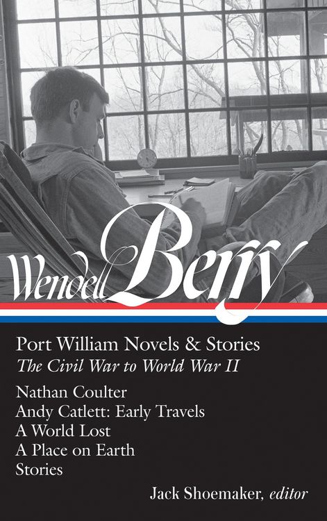 Produktbild: Wendell Berry: Port William Novels & Stories: The Civil War to World War II (Loa #302)