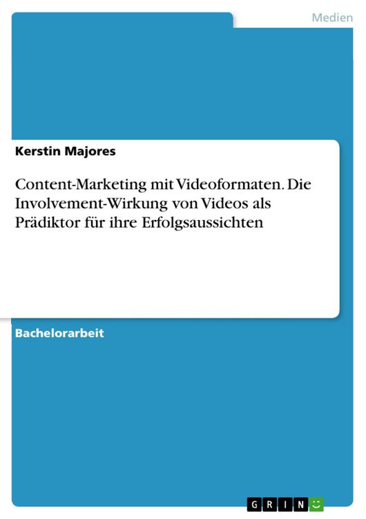 Produktbild: Content-Marketing mit Videoformaten. Die Involvement-Wirkung von Videos als Pr&auml;diktor f&uuml;r ihre Erfolgsaussichten