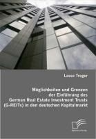 Produktbild: M&ouml;glichkeiten und Grenzen der Einf&uuml;hrung des German Real Estate Investment Trusts (G-REITs) in den deutschen Kapitalmarkt