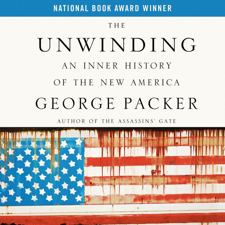 Produktbild: The Unwinding: An Inner History of the New America