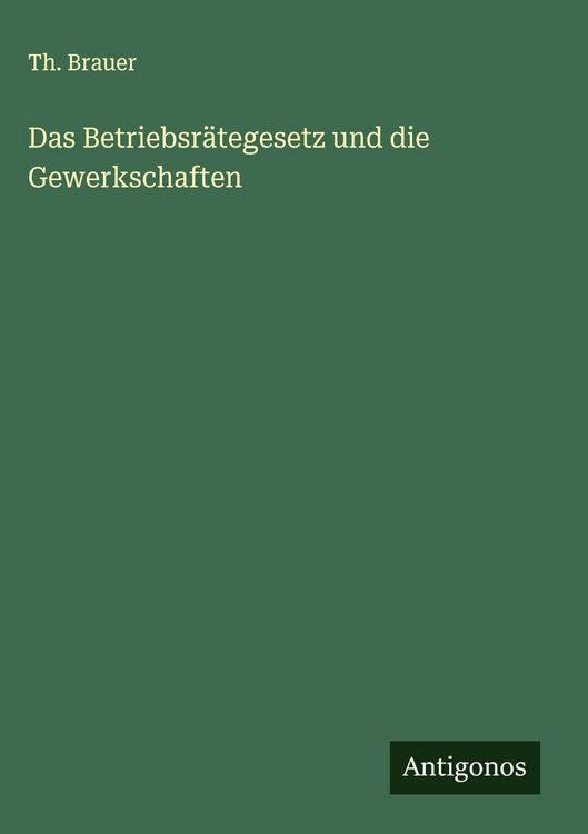 Produktbild: Das Betriebsr&auml;tegesetz und die Gewerkschaften