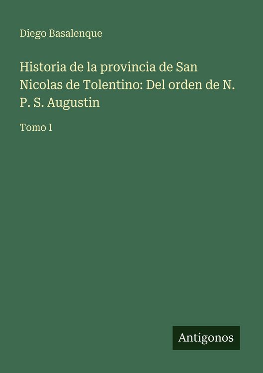 Produktbild: Historia de la provincia de San Nicolas de Tolentino: Del orden de N. P. S. Augustin