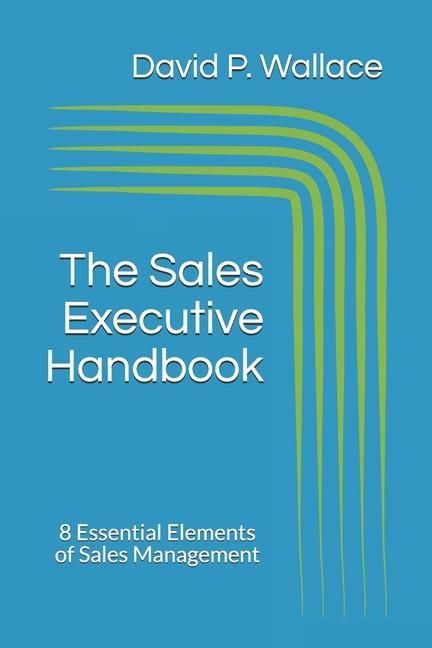Produktbild: The Sales Executive Handbook: 8 Essential Elements of Sales Management