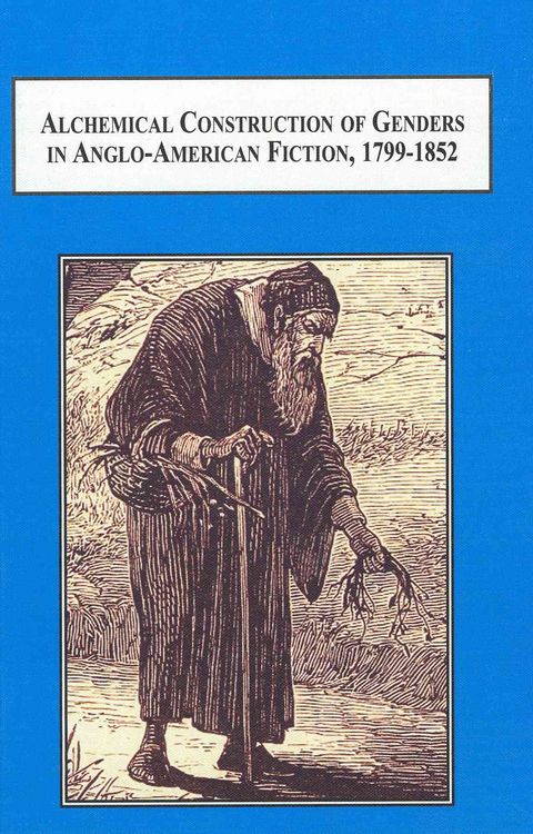 Produktbild: Alchemical Construction of Genders in Anglo American Fiction, 1799 185