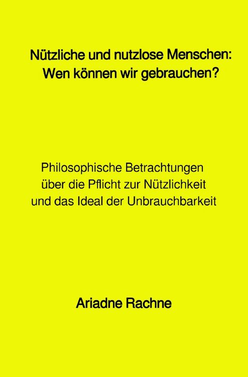 Produktbild: N&uuml;tzliche und nutzlose Menschen: Wen k&ouml;nnen wir gebrauchen?