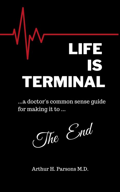 Produktbild: Life is Terminal: A Doctor's Common Sense Guide for Making it to the End