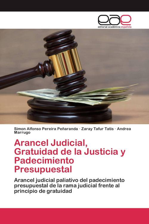 Produktbild: Arancel Judicial, Gratuidad de la Justicia y Padecimiento Presupuestal