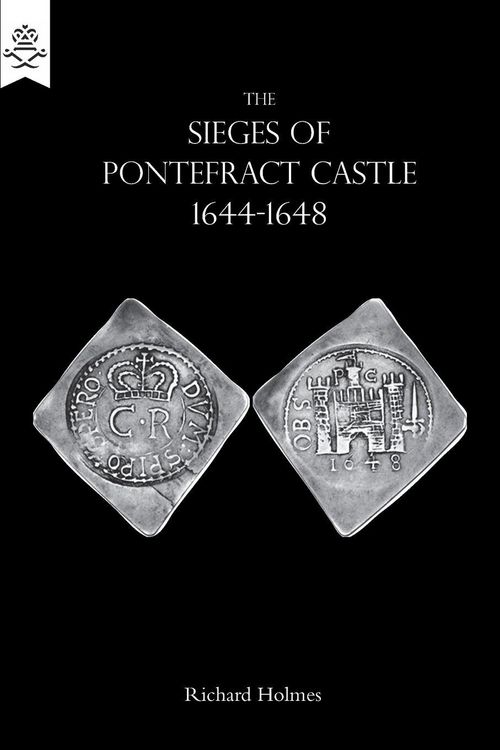 Produktbild: The Sieges Of Pontefract Castle 1644-1648