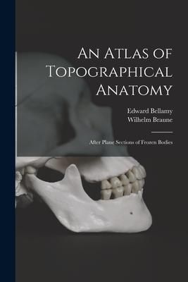 Produktbild: An Atlas of Topographical Anatomy: After Plane Sections of Frozen Bodies