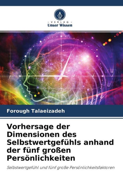 Produktbild: Vorhersage der Dimensionen des Selbstwertgef&uuml;hls anhand der f&uuml;nf gro&szlig;en Pers&ouml;nlichkeiten