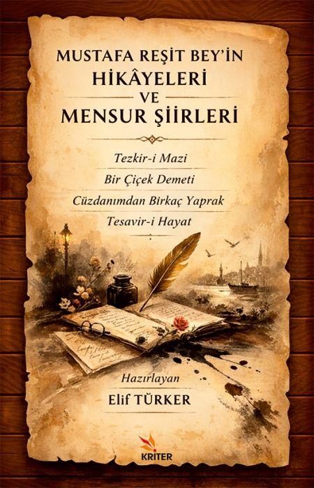 Produktbild: Mustafa Resit Beyin Hikayeleri ve Mensur Siirleri;Tezkir-i Mazi - Bir Cicek Demeti - C&uuml;zdanimdan Birkac Yaprak - Tesavir-i Hayat