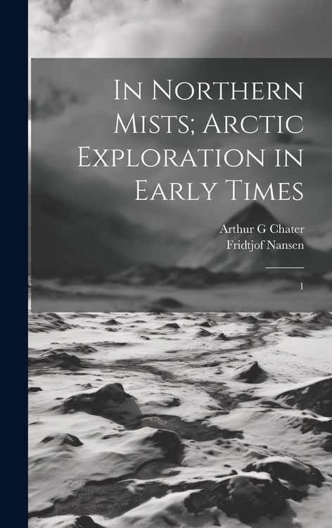 Produktbild: In Northern Mists; Arctic Exploration in Early Times
