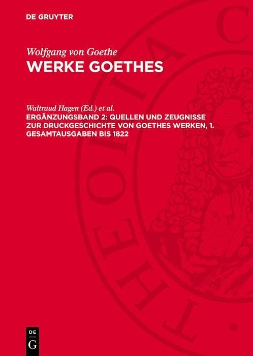 Produktbild: Quellen und Zeugnisse zur Druckgeschichte von Goethes Werken, 1. Gesamtausgaben bis 1822